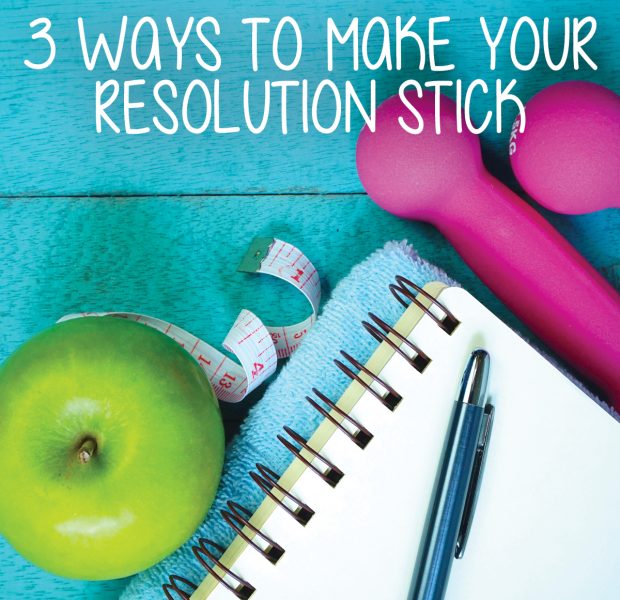 Make your resolution stick